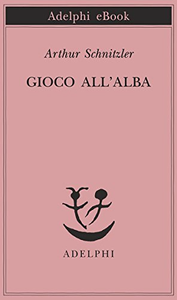 Gioco all'alba - Arthur Schnitzler (Repost)