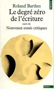Roland Barthes, "Le degré zéro de l'écriture : Nouveaux essais critiques"