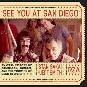 See You at San Diego: An Oral History of Comic-Con, Fandom, and the Triumph of Geek Culture [Audiobook]