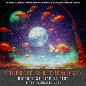 Michael William Gilbert & Adam Holzman - Enhanced Surround(ings) for headphones (2024) [Official Digital Download 24/48]