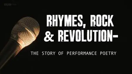 BBC - Rhymes, Rock and Revolution: The Story of Performance Poetry (2015)