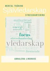 «Självledarskap Del 8 Stresshanering» by Annalena Lindroos Mellblom