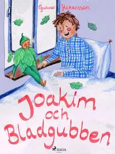 «Joakim och bladgubben» by Gunvor Håkansson