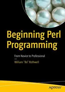 Beginning Perl Programming: From Novice to Professional