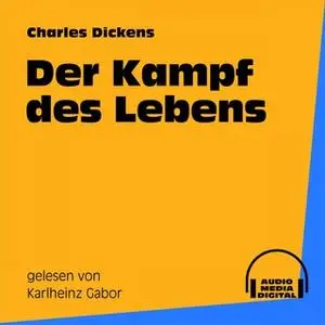 «Der Kampf des Lebens» by Charles Dickens