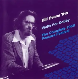 Bill Evans - Waltz For Debby, The Complete 1969 Pescara Festival (2004) {Lone Hill Jazz LHJ10156}