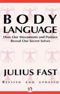 Body Language: How Our Movements and Posture Reveal Our Secret Selves (Repost)