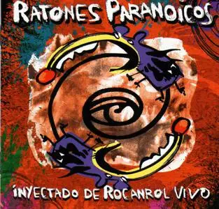 Ratones Paranoicos -  Inyectado De Rocanrol Vivo - (2006) Rock Argentino