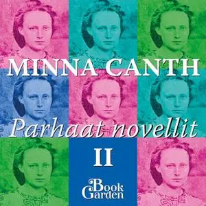 «Parhaat novellit II – Lain mukaan ja muita kertomuksia» by Minna Canth
