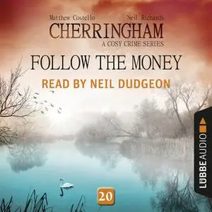 «Follow the Money - Cherringham - A Cosy Crime Series: Mystery Shorts 20 (Unabridged)» by Matthew Costello