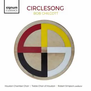 Houston Chamber Choir, Treble Choir of Houston - Bob Chilcott - Circlesong (2022) [Official Digital Download 24/96]