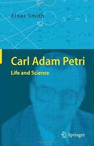 Carl Adam Petri: Life and Science (Repost)
