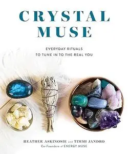 Crystal Muse: Everyday Rituals to Tune In to the Real You (Repost)