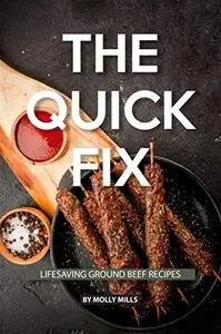 The Quick Fix: Lifesaving Ground Beef Recipes