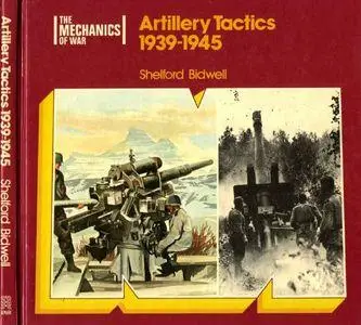 Artillery Tactics 1939-1945 (The Mechanics of War)