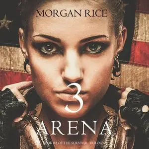 «Arena 3» by Morgan Rice