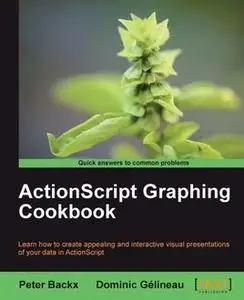 «ActionScript Graphing Cookbook» by Dominic Gelineau, Peter Backx