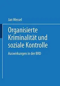 Organisierte Kriminalität und soziale Kontrolle: Auswirkungen in der BRD