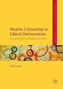 Muslim Citizenship in Liberal Democracies: Civic and Political Participation in the West
