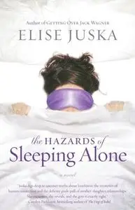 «The Hazards of Sleeping Alone» by Elise Juska