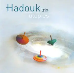 Hadouk Trio - Utopies (2006) {Naïve NV 809411}