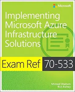 Exam Ref 70-533 Implementing Microsoft Azure Infrastructure Solutions