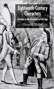 Eighteenth-Century Characters: A Guide to the Literature of the Age