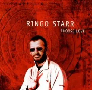 Ringo Starr - Choose Love - (2005)
