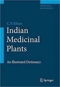 Indian Medicinal Plants: An Illustrated Dictionary (Repost)