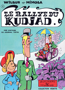 Wilbur et Mimosa - Tome 1 - Le Rallye du Kudjad