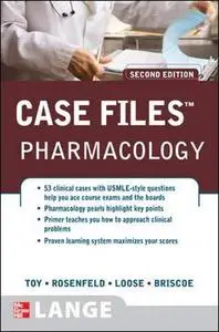 Case Files: Pharmacology (Lange Case Files), 2nd edition (Repost)