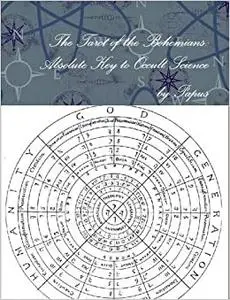 The Tarot of the Bohemians: Absolute Key to Occult Science