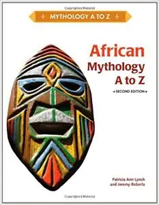 African Mythology A to Z Ed 2