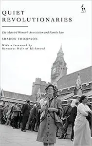 Quiet Revolutionaries: The Married Women's Association and Family Law