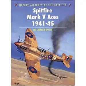 Spitfire Mark V Aces 1941-1945 (Aircraft of the Aces 016)
