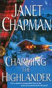 «Charming the Highlander» by Janet Chapman