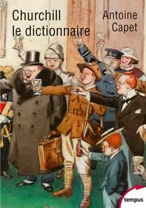 Antoine Capet, "Churchill le dictionnaire"