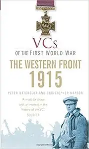 VCs of the First World War: 1915 The Western Front