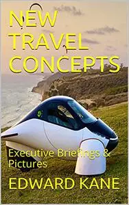 NEW TRAVEL CONCEPTS: Executive Briefings & Pictures