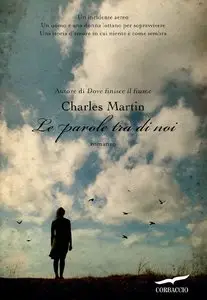 Charles Martin - Le parole tra di noi