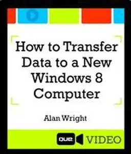 Que - How To Transfer Data To A New Windows 8 Computer