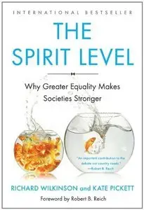 The Spirit Level: Why Greater Equality Makes Societies Stronger (repost)