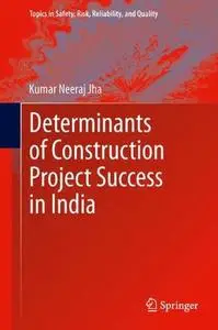 Determinants of Construction Project Success in India