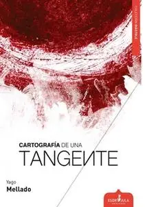 «Cartografía de una tangente» by Yago Mellado