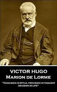 «Marion de Lorme» by Victor Hugo