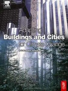 Adapting Buildings and Cities for Climate Change: A 21st Century Survival Guide by Sue Roaf PhD (repost)