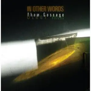 Thom Gossage Other Voices - In Other Words (2011) [Official Digital Download]