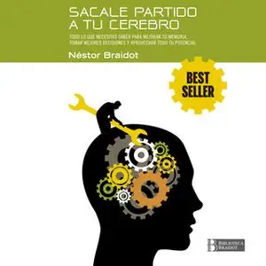«Sácale partido a tu cerebro» by Néstor Braidot
