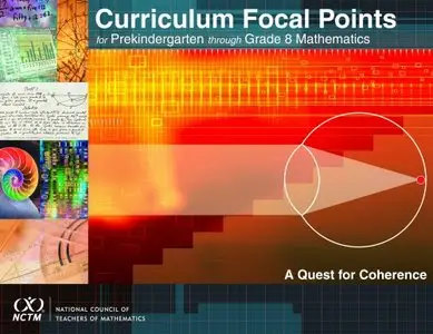Curriculum Focal Points for Prekindergarten Through Grade 8 Mathematics: A Quest for Coherence