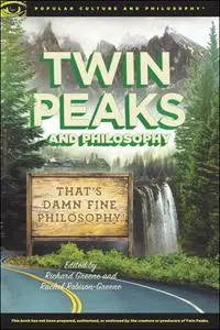 Twin Peaks and Philosophy: That's Damn Fine Philosophy! (Popular Culture and Philosophy)